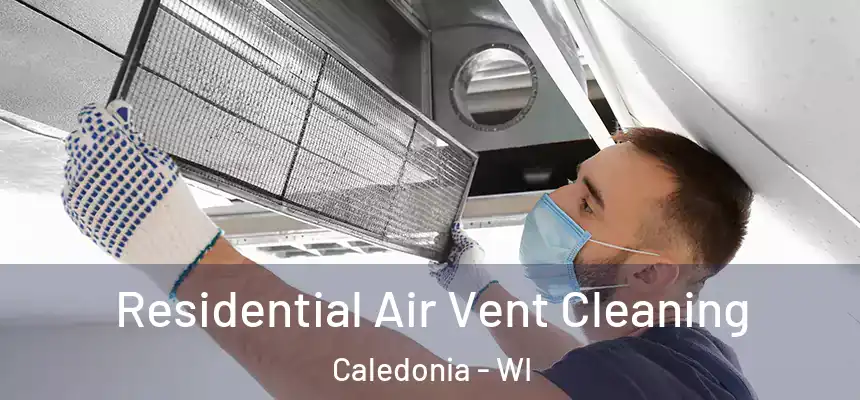 Residential Air Vent Cleaning Caledonia - WI